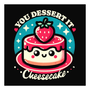 You Dessert It - Cheesecake Kawaii Photo Print