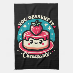 You Dessert It - Cheesecake Kawaii Tea Towel
