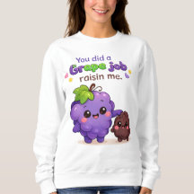 You Did a Grape Job Raisin Me Funny Father's Day G