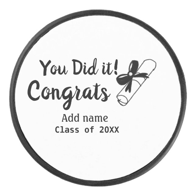 You did it congrats graduation add student name ye hockey puck (Front)