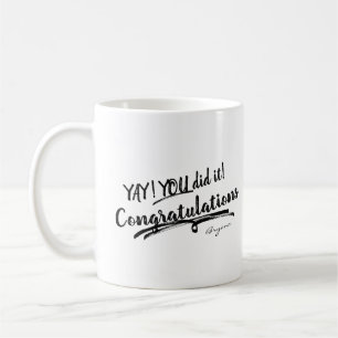 YOU DID IT, CONGRATULATIONS Custom Personalised Coffee Mug