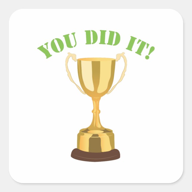 You Did It Square Sticker (Front)
