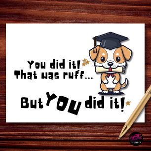 You Did It That Was Ruff Graduation Card