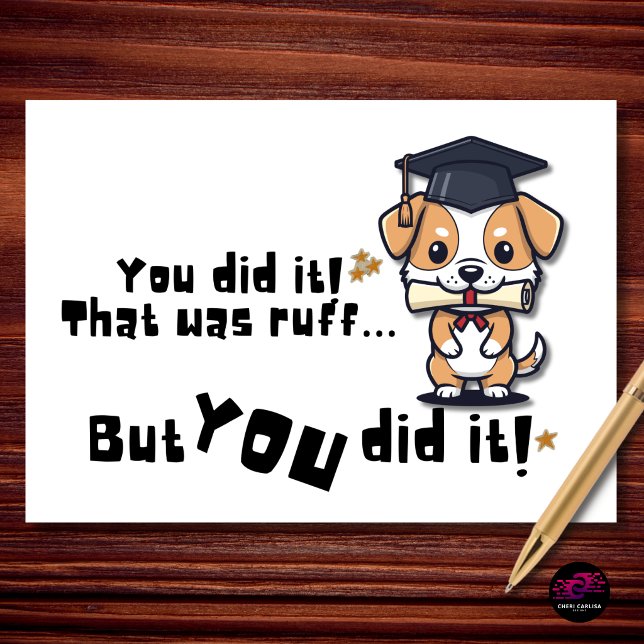 You Did It That Was Ruff Graduation Card (That was ruff… but look at YOU go! 🐾🎓)