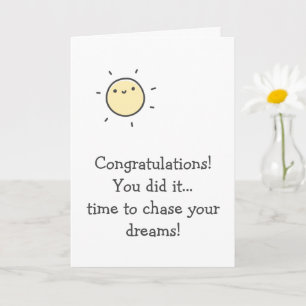 You did it! Time to Chase your Dreams! Graduation Card