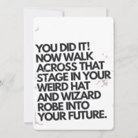 You Did It Weird Hat and Robe Funny Graduation