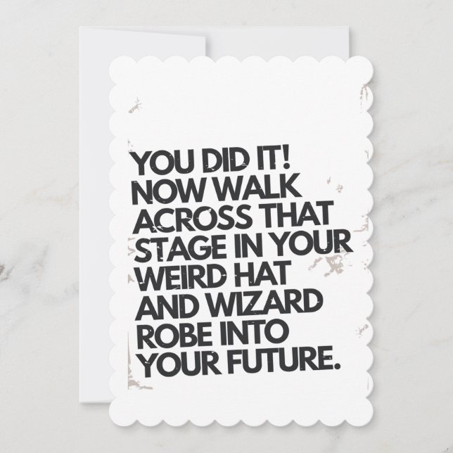 You Did It Weird Hat and Robe Funny Graduation Invitation (Front)