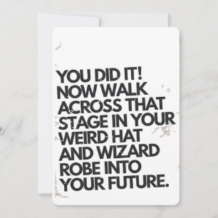 You Did It Weird Hat and Robe Funny Graduation Invitation
