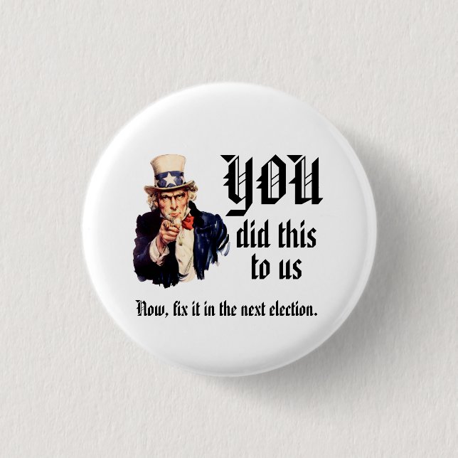 YOU Did This to Us 3 Cm Round Badge (Front)