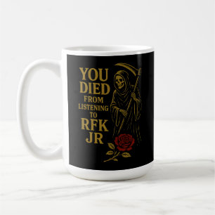You Died From Listening to RFK Jr. Satire Coffee Mug