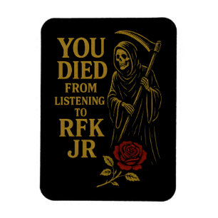 You Died From Listening to RFK Jr. Satire Magnet