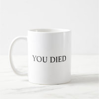 YOU DIED Mug - Dark Souls Inspired Mug