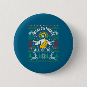 You Disappointments All Jesus Christmas Ugly 6 Cm Round Badge