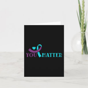 You Do Matter Happy Suicide Prevention Awareness G Card