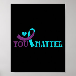 You Do Matter Happy Suicide Prevention Awareness G Poster