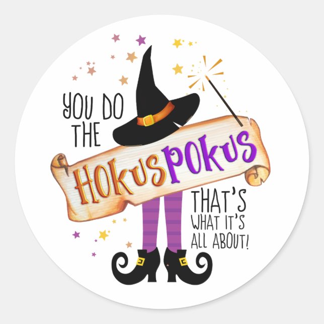 You Do the Hokus Pokus Witch Magic ID982 Classic Round Sticker (Front)