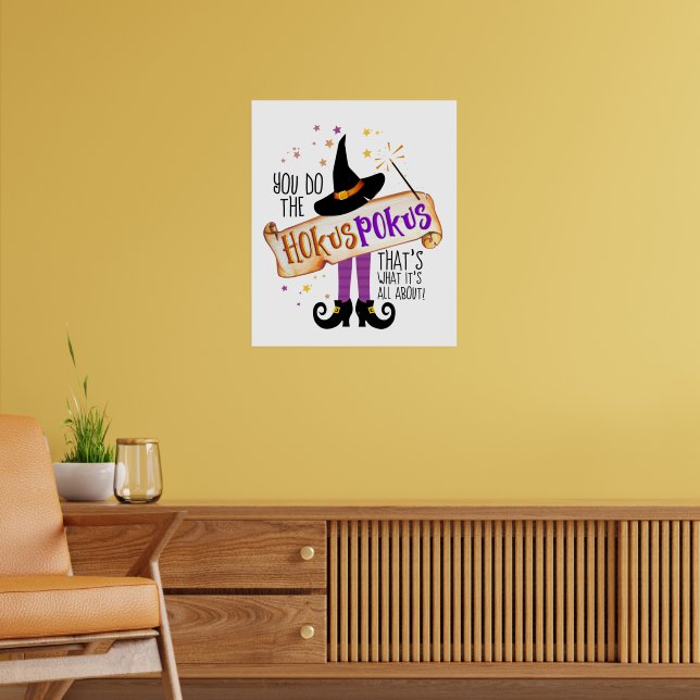 You Do the Hokus Pokus Witch Magic ID982 Poster (Living Room 2)