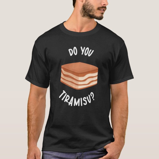 You Do Tiramisu Japanese Sweet Tiramisu   T-Shirt (Front)