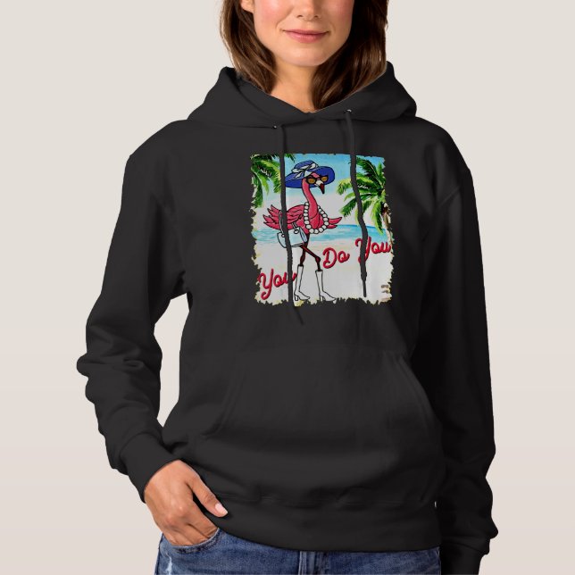 You Do You Flamingo Summer Vacation Hoodie (Front)
