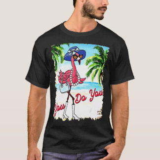 You Do You Flamingo Summer Vacation T-Shirt