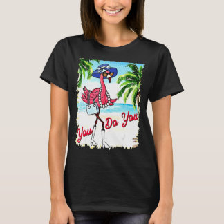 You Do You Flamingo Summer Vacation T-Shirt