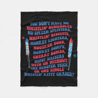 You Don’t Have No Whistlin’ Bungholes Funny July 4 Fleece Blanket