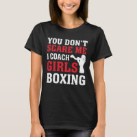 You Don’t Scare Me I Coach Girls Boxing