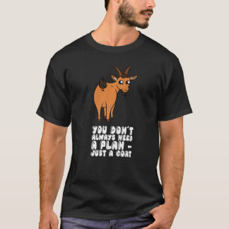 You Don't Always Need A Plan Just A Goat Premium T-Shirt