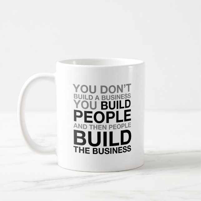You Don't Build A Business Coffee Mug (Left)