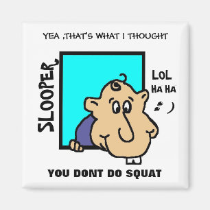 , YOU DONT DO SQUAT MAGNET