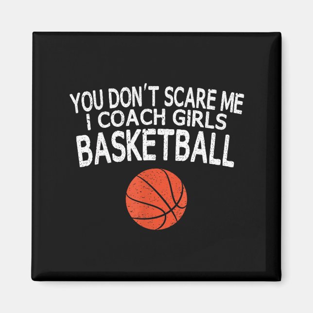 You Don't E Me I Coach Girls Basketball Gift Tee  Magnet (Front)