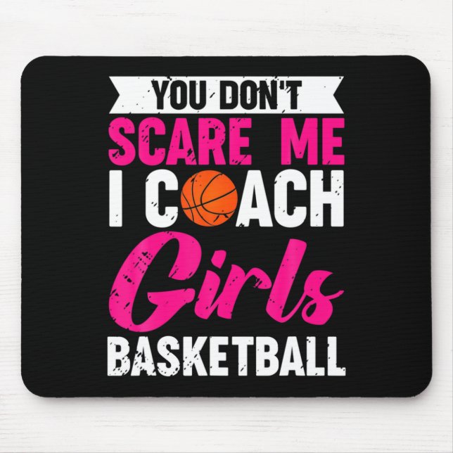 You Dont E Me I Coach Girls Basketball  Mouse Mat (Front)