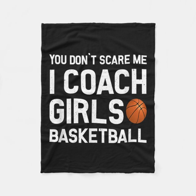 You Don't E Me I Coach Girls Basketball Shirt Srt  Fleece Blanket (Front)