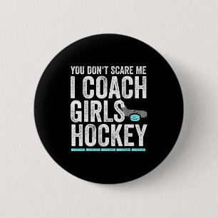 You Don't E Me I Coach Girls Hockey Coaches  6 Cm Round Badge