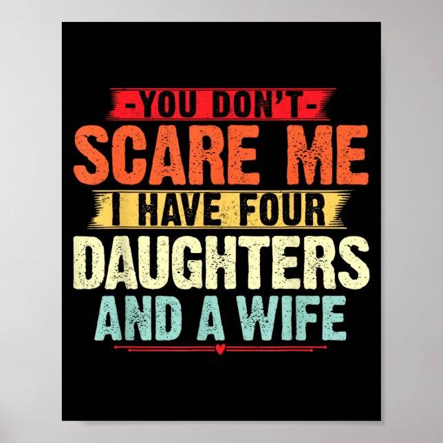 You Don't E Me I Have Four Daughters And A Wife Fo Poster (Front)