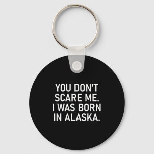 You Don't E Me. I Was Born In Alaska. Funny, Jokes Key Ring