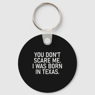You Don't E Me. I Was Born In Texas. Funny, Jokes Key Ring