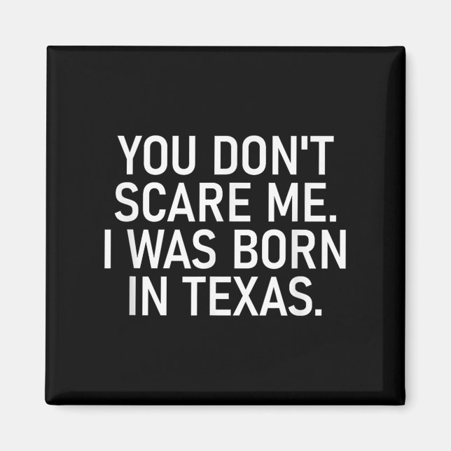 You Don't E Me. I Was Born In Texas. Funny, Jokes  Magnet (Front)