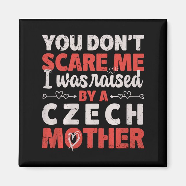 You Don't E Me I Was Raised By A Czech Mother Prem Magnet (Front)