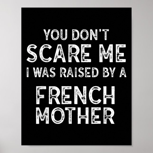 You Don't E Me I Was Raised By A French Mother  Poster (Front)