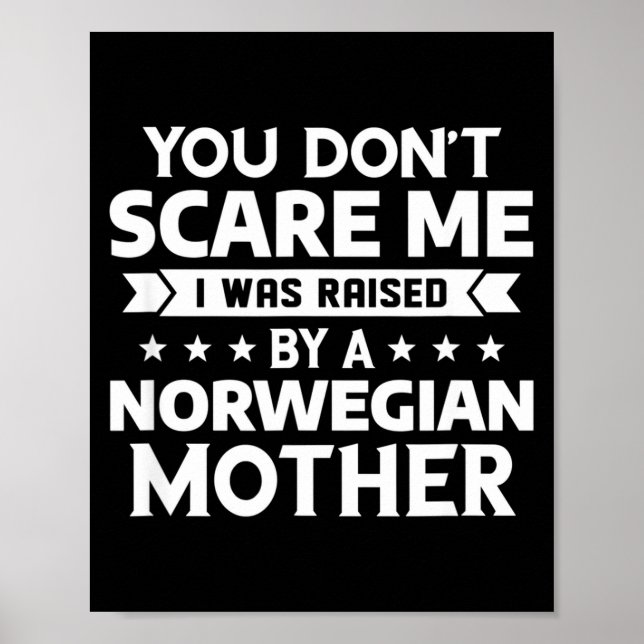You Don't E Me I Was Raised By A Norwegian Mother  Poster (Front)