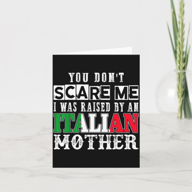You Don't E Me I Was Raised By An Italian Mother F Card (Front)
