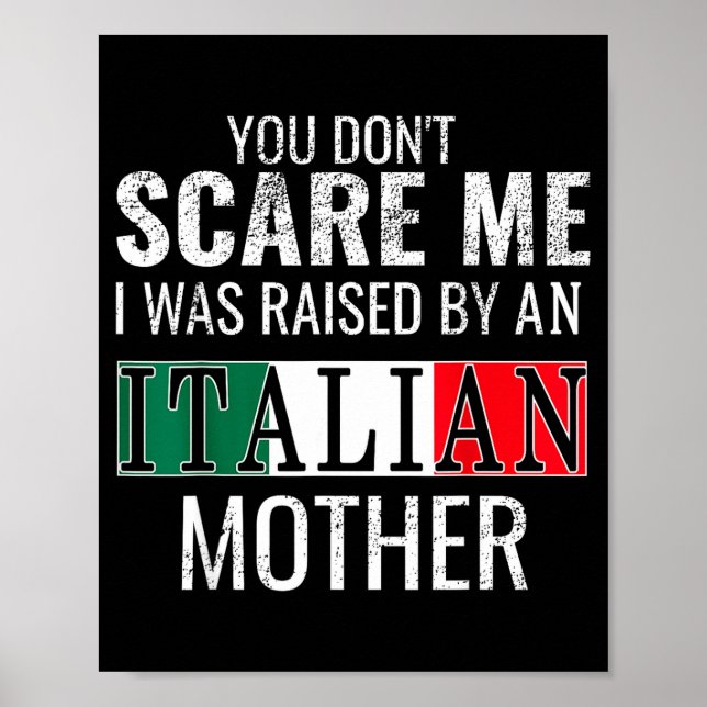You Don't E Me I Was Raised By An Italian Mother  Poster (Front)