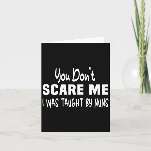 You Dont E Me I Was Taught By Nuns Christian _2  Card (Front)