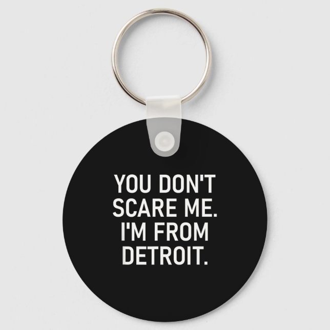 You Don't E Me. I'm From Detroit. Funny, Jokes  Key Ring (Front)