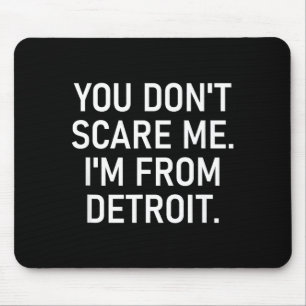 You Don't E Me. I'm From Detroit. Funny, Jokes Mouse Mat