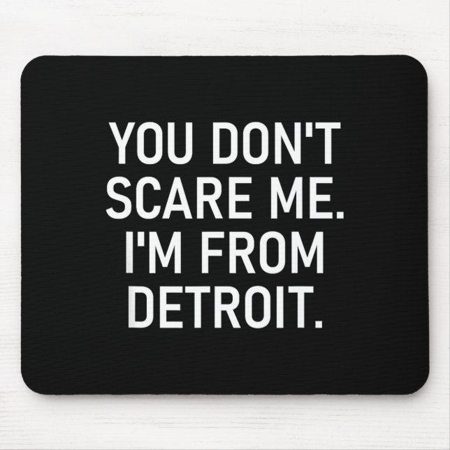 You Don't E Me. I'm From Detroit. Funny, Jokes  Mouse Mat (Front)