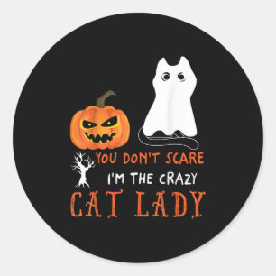 You Don't E Me I'm The Crazy Cat Lady Funny Hallow Classic Round Sticker