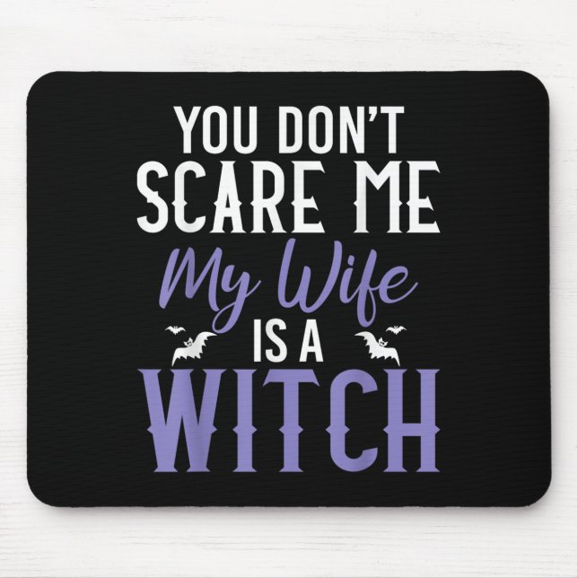 You Dont E Me My Wife Is A Witch  Mouse Mat (Front)