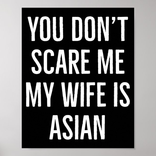 You Don't E Me My Wife Is Asian Funny Wife Birthda Poster (Front)